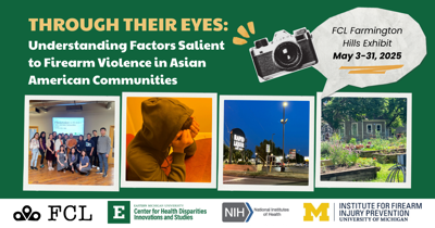 Through Their Eyes: Understanding Factors Salient to Firearm Violence in Asian American Communities Exhibit, May 3-31