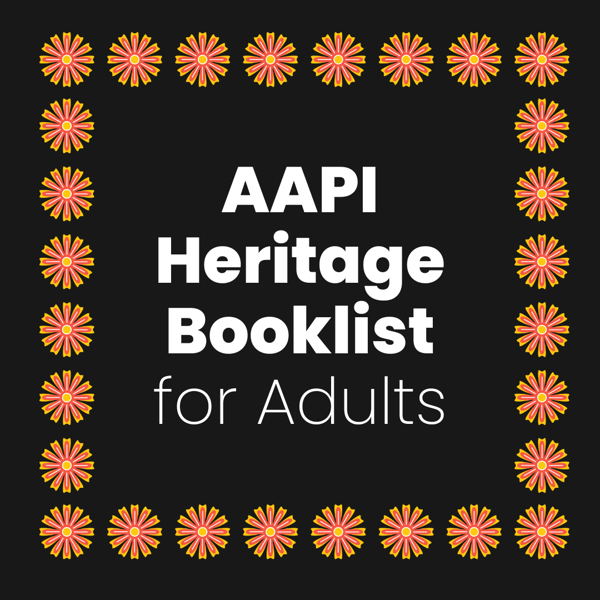 2024 Asian American Pacific Islander Heritage Booklist for Adults