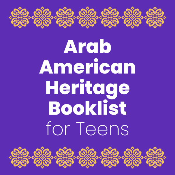 2024 Arab American Heritage Booklist for Teens
