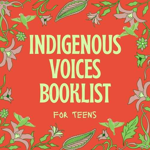 Indigenous Voices Booklist for Teens – cover