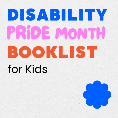 Disability Pride Month Booklist for Kids – cover