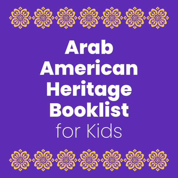 2024 Arab American Heritage Booklist for Kids