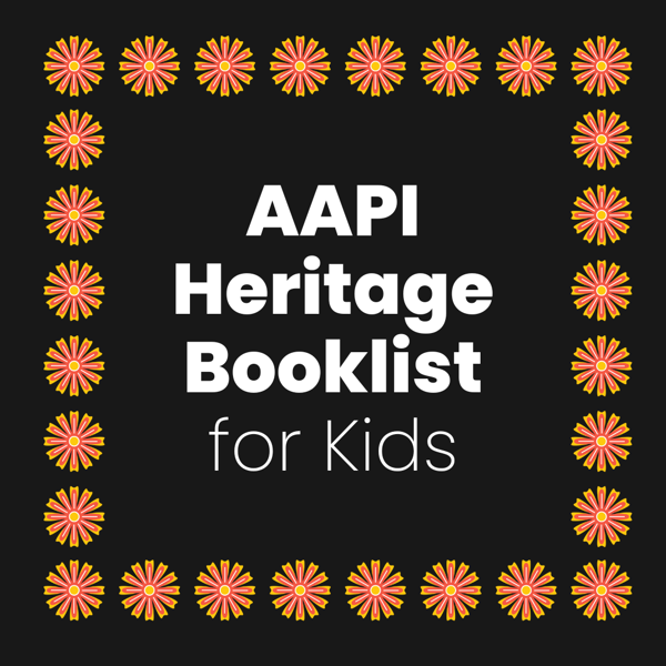 2024 Asian American & Pacific Islander Heritage Booklist for Kids