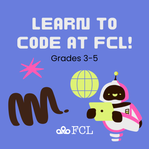 Learn to Code at FCL! (Grades 3-5) | Monthly